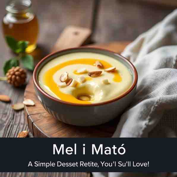 Make Mel i Mató -  A Simple Dessert Recipe You'll Love